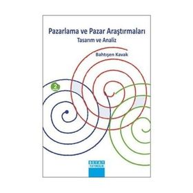 Pazarlama ve Pazar Araştırmaları / Bahtışen Kavak