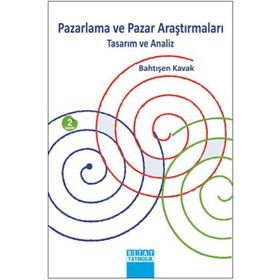Pazarlama ve Pazar Araştırmaları / Bahtışen Kavak