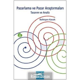 Pazarlama ve Pazar Araştırmaları / Bahtışen Kavak