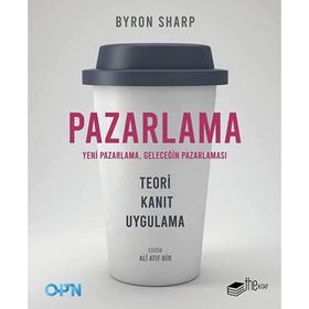 Pazarlama Yeni Pazarlama Geleceğin Pazarlaması / Byron Sharp