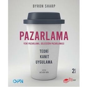 Pazarlama Yeni Pazarlama Geleceğin Pazarlaması / Byron Sharp