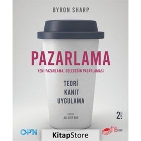 Pazarlama Yeni Pazarlama Geleceğin Pazarlaması / Byron Sharp