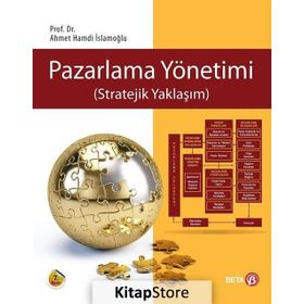 Pazarlama Yönetimi - Stratejik Yaklaşım - Ahmet Hamdi İslamoğlu