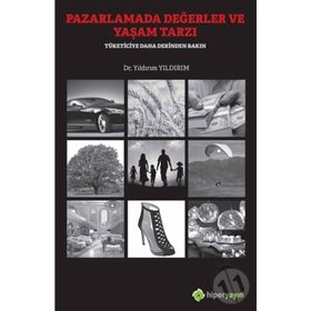Pazarlamada Değerler ve Yaşam Tarzı - Yıldırım Yıldırım