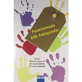 Pazarlamada Etik Yaklaşımlar - Canan Ay Sinan Nardalı