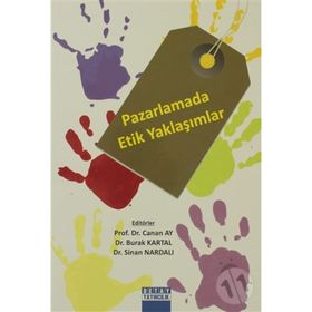 Pazarlamada Etik Yaklaşımlar - Canan Ay Sinan Nardalı