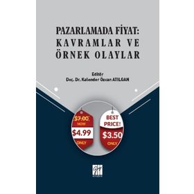 Pazarlamada Fiyat - Kavramlar ve Örnek Olaylar - Kalender Özcan Atılgan