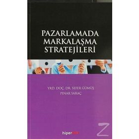 Pazarlamada Markalaşma Stratejiler - Yrd. Doç. Dr. Sefer Gümüş