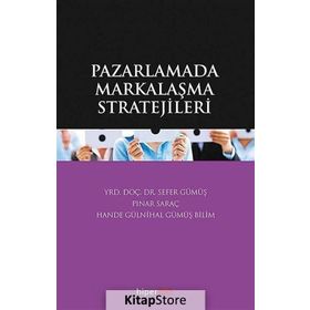 Pazarlamada Markalaşma Stratejiler - Yrd. Doç. Dr. Sefer Gümüş
