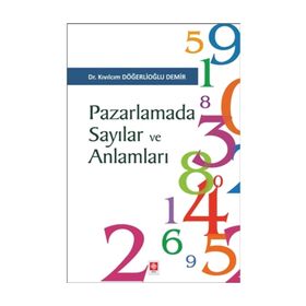 Pazarlamada Sayılar ve Anlamları - Kıvılcım Döğerlioğlu Demir