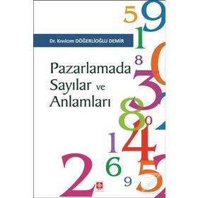 Pazarlamada Sayılar ve Anlamları - Kıvılcım Döğerlioğlu Demir