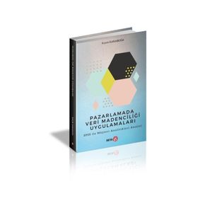 Pazarlamada Veri Madenciliği Uygulamaları - Kazım Karaboğa