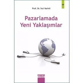 Pazarlamada Yeni Yaklaşımlar - İnci Varinli