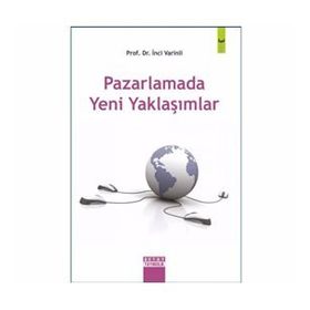 Pazarlamada Yeni Yaklaşımlar - İnci Varinli