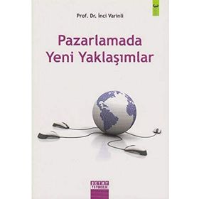 Pazarlamada Yeni Yaklaşımlar - İnci Varinli