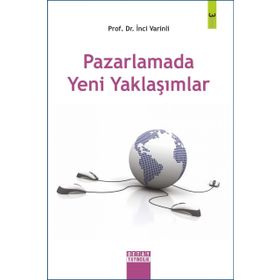 Pazarlamada Yeni Yaklaşımlar - İnci Varinli