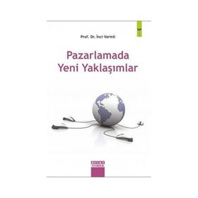 Pazarlamada Yeni Yaklaşımlar - İnci Varinli