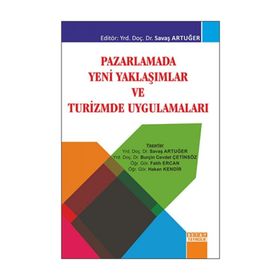 Pazarlamada Yeni Yaklaşımlar ve Turizmde Uygulamaları - Savaş Artuğer Burçin Cevdet Çetinsöz Fatih Ercan Hakan Kendir