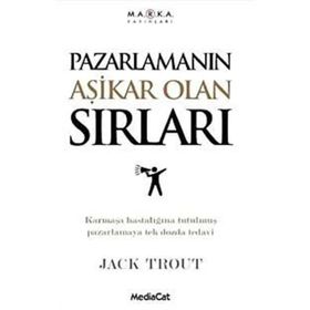 PAZARLAMANIN AŞİKAR OLAN SIRLARI - JACK TROUT