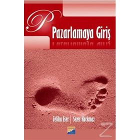 Pazarlamaya Giriş - Zeliha Eser Prof. Dr. Sezer Korkmaz Sezer Korkmaz