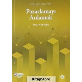 PAZARLAMAYI ANLAMAK - PHILIP KOTLER
