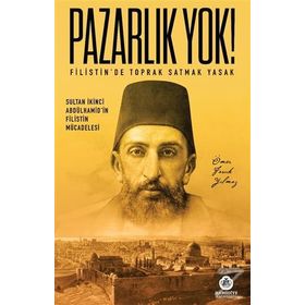 Pazarlık Yok! - Filistin’de Toprak Satmak Yasak - Ömer Faruk Yılmaz
