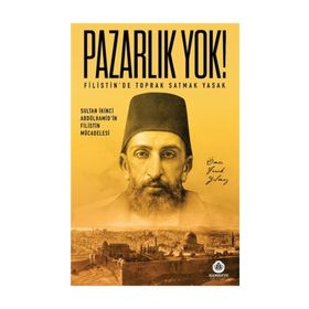 Pazarlık Yok! - Filistin’de Toprak Satmak Yasak - Ömer Faruk Yılmaz