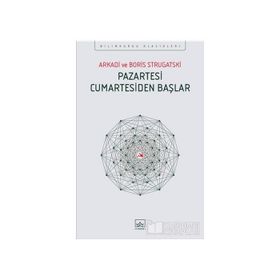 Pazartesi Cumartesiden Başlar - Arkadi Ştrugatski Boris Strugatski