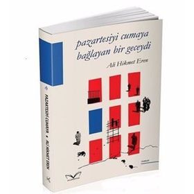 Pazartesiyi Cumaya Bağlayan Bir Geceydi - Ali Hikmet Eren