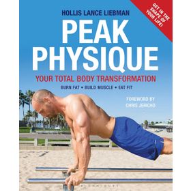 Peak Physique - Your Total Body Transformation - Hollis Lance Liebman
