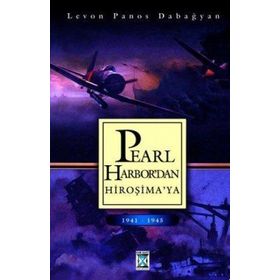 Pearl-Harbor’ dan Hiroşima’ya 1941 1945 - Levon Panos Dabagyan