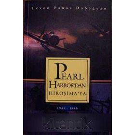 Pearl-Harbor’ dan Hiroşima’ya 1941 1945 - Levon Panos Dabagyan