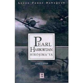 Pearl-Harbor’ dan Hiroşima’ya 1941 1945 - Levon Panos Dabagyan