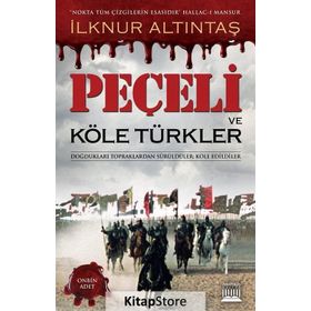 Peçeli ve Köle Türkler - İlknur Altıntaş