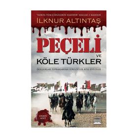 Peçeli ve Köle Türkler - İlknur Altıntaş
