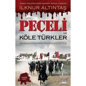 Peçeli ve Köle Türkler - İlknur Altıntaş