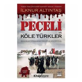 Peçeli ve Köle Türkler - İlknur Altıntaş