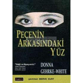 PEÇENİN ARKASINDAKİ YÜZ - DONNA GEHRKE-WHITE