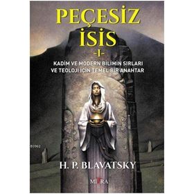 Peçesiz İsis 1 - helena petrouna blavatsky
