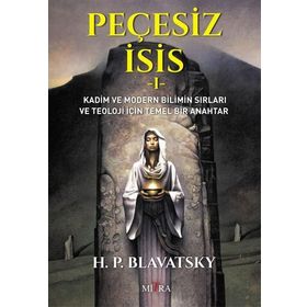 Peçesiz İsis 1 - helena petrouna blavatsky