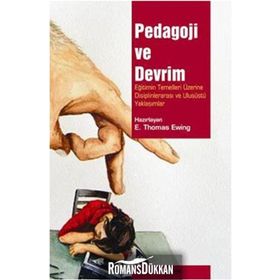 Pedagoji ve Devrim Eğitimin Temelleri Üzerine Disiplinlerarası ve Ulusüstü Yaklaşımlar - E. Thomas Ewing