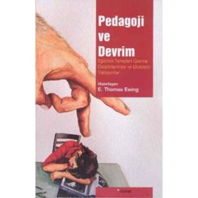 Pedagoji ve Devrim Eğitimin Temelleri Üzerine Disiplinlerarası ve Ulusüstü Yaklaşımlar - E. Thomas Ewing