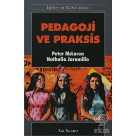 PEDAGOJI VE PRAKSIS - PETER MCLAREN, NATALIA JARAMILLO
