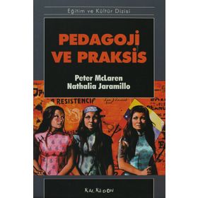 PEDAGOJI VE PRAKSIS - PETER MCLAREN, NATALIA JARAMILLO