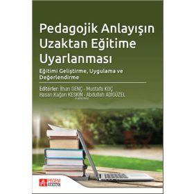 Pedagojik Anlayışın Uzaktan Eğitime Uyarlanması - Pegem Akademi Yayıncılık