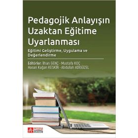 Pedagojik Anlayışın Uzaktan Eğitime Uyarlanması - Pegem Akademi Yayıncılık