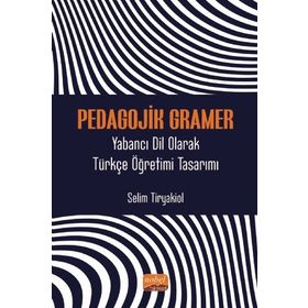 Pedagojik Gramer Yabancı Dil Olarak Türkçe Öğretimi Tasarımı Nobel Bilimsel Eserler