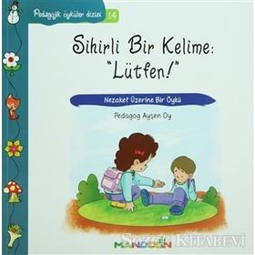 Pedagojik Öyküler 14 - Sihirli Bir Kelime Lütfen - pedagog aysen oy