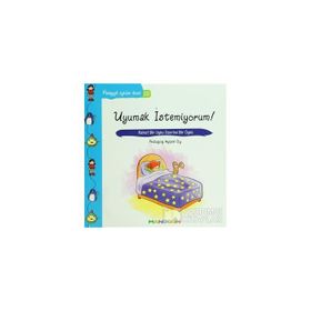 Pedagojik Öyküler: 22 - Uyumak İstemiyorum! - Ayşen Oy