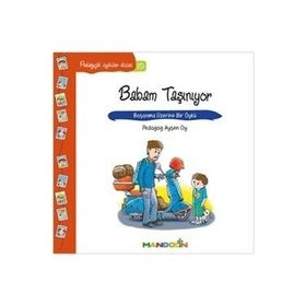 PEDAGOJIK ÖYKÜLER DIZISI 10 BABAM TAŞINIYOR BOŞANMA ÜZERİNE BIR ÖYKÜ - AYŞEN OY